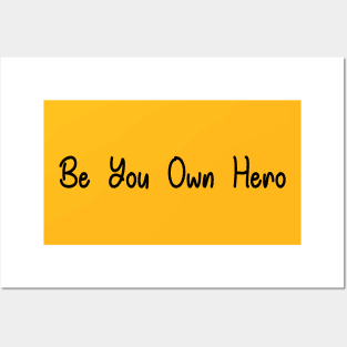 Be you own hero Posters and Art